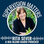 Logo of the podcast Supervision Matters with Rita Sever Podcast Supervision Matters with Rita Sever