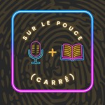 Logo of the podcast Sur le pouce (carré) Podcast Sur le pouce (carré)
