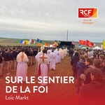 Logo of the podcast Sur le sentier de la foi · RCF Cœur de Champagne Podcast Sur le sentier de la foi · RCF Cœur de Champagne