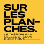 Logo of the podcast Sur les planches Podcast Sur les planches