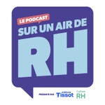Logo of the podcast Sur un air de RH Podcast Sur un air de RH