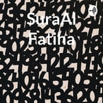 Logo of the podcast SuraAl Fatiha Podcast SuraAl Fatiha