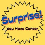 Logo of the podcast Surprise! You have Cancer Podcast Surprise! You have Cancer