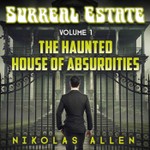 Logo of the podcast Surreal Estate, Vol. 1: The Haunted House of Absurdities Podcast Surreal Estate, Vol. 1: The Haunted House of Absurdities