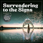 Logo of the podcast Surrendering to the Signs Podcast Surrendering to the Signs