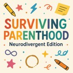 Logo of the podcast Surviving Parenthood: Neurodivergent Edition Podcast Surviving Parenthood: Neurodivergent Edition
