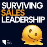 Surviving Sales Leadership Podcast Surviving Sales Leadership