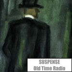 Logo of the podcast Suspense - Old Time Radio Podcast Suspense - Old Time Radio