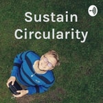 Logo of the podcast Sustain Circularity Podcast Podcast Sustain Circularity Podcast