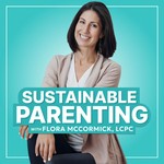 Sustainable Parenting | Positive Discipline for Raising Resilient Kids Podcast Sustainable Parenting | Positive Discipline for Raising Resilient Kids
