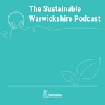Logo of the podcast Sustainable Warwickshire Podcast Sustainable Warwickshire
