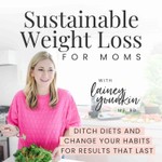 Sustainable Weight Loss For Moms | Lose Weight, Healthy Habits, Fat Loss, Lose Belly Fat, Balanced Meals Podcast Sustainable Weight Loss For Moms | Lose Weight, Healthy Habits, Fat Loss, Lose Belly Fat, Balanced Meals