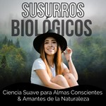 Logo of the podcast Susurros Biológicos ASMR: Slow & Conscious Spanish Learning Podcast Susurros Biológicos ASMR: Slow & Conscious Spanish Learning