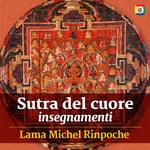 Logo of the podcast Sutra del cuore: insegnamenti con Lama Michel Rinpoche Podcast Sutra del cuore: insegnamenti con Lama Michel Rinpoche