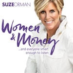 Logo of the podcast Suze Orman's Women & Money (And Everyone Smart Enough To Listen) Logo of the podcast Suze Orman's Women & Money (And Everyone Smart Enough To Listen)