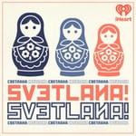 Logo of the podcast Svetlana! Svetlana! Podcast Svetlana! Svetlana!