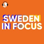 Sweden in Focus Podcast Sweden in Focus