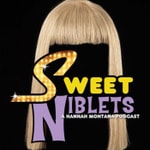 Logo of the podcast Sweet Niblets | A Hannah Montana Podcast Podcast Sweet Niblets | A Hannah Montana Podcast