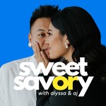 Sweet or Savory with Alyssa and AJ Rafael Podcast Sweet or Savory with Alyssa and AJ Rafael