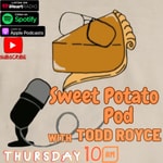 Logo of the podcast Sweet Potato Pod w/ Todd Royce Podcast Sweet Potato Pod w/ Todd Royce