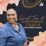 Logo of the podcast Sweet Tea and Southern Charm with Sharon Pleasant Podcast Sweet Tea and Southern Charm with Sharon Pleasant