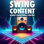 Logo of the podcast Swing Content - A West Coast Swing podcast Podcast Swing Content - A West Coast Swing podcast