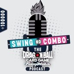 Logo of the podcast Swing No Combo: THE Dragon Ball Fusion World Card Game Podcast Podcast Swing No Combo: THE Dragon Ball Fusion World Card Game Podcast