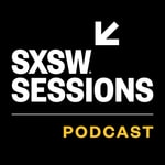 Logo of the podcast SXSW Sessions Podcast SXSW Sessions