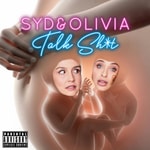 Syd & Olivia Talk Sh*t