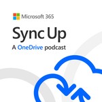 Sync Up by Microsoft 365 Podcast Sync Up by Microsoft 365