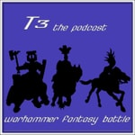 Podcast T3 the Warhammer Podcast - An Age of Sigmar Podcast