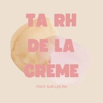 Logo of the podcast TA RH DE LA CRÈME Podcast TA RH DE LA CRÈME