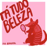 Logo of the podcast Tá Tudo Beleza Podcast Tá Tudo Beleza