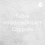 Logo of the podcast Tabla Periódica/Alberto Coppola Podcast Tabla Periódica/Alberto Coppola