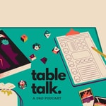 Logo of the podcast Table Talk - A D&D Podcast Podcast Table Talk - A D&D Podcast