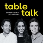 Table Talk Podcast Table Talk