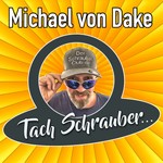 Logo of the podcast Tach Schrauber - Michael von Dake Podcast Tach Schrauber - Michael von Dake