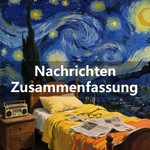 Logo of the podcast Tägliche Nachrichtenzusammenfassung Podcast Tägliche Nachrichtenzusammenfassung