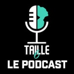 Podcast TAILLE 6