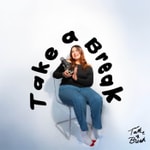 Podcast TAKE A BREAK