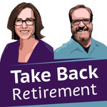 Take Back Retirement Podcast Take Back Retirement