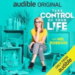 Take Control of Your Life by Mel Robbins, Book Summary, Podcast, English Podcast Take Control of Your Life by Mel Robbins, Book Summary, Podcast, English
