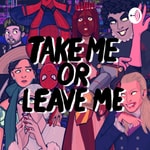 Podcast Take Me Or Leave Me