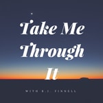 Podcast Take Me Through It