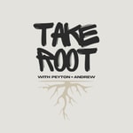 Logo of the podcast Take Root with Peyton and Andrew Podcast Take Root with Peyton and Andrew