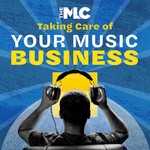 Taking Care of Your Music Business Podcast Taking Care of Your Music Business