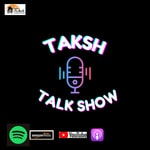 Logo of the podcast TAKSH TALK SHOW Podcast TAKSH TALK SHOW