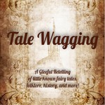 Tale Wagging: A Gleeful Retelling of little known fairy tales, folklore, history, and more! Podcast Tale Wagging: A Gleeful Retelling of little known fairy tales, folklore, history, and more!