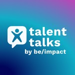 Logo of the podcast Talent Talks by be/impact Podcast Talent Talks by be/impact