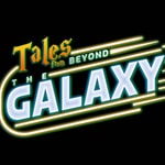 Tales From Beyond the Galaxy 